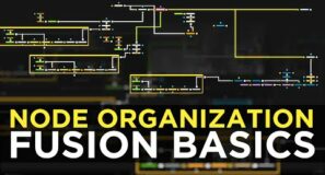 Blackmagic Fusion Node Organization Tips
