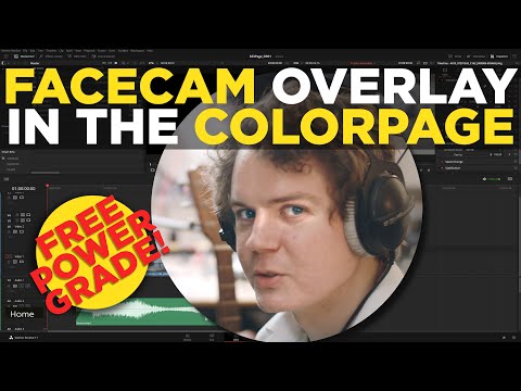 Facecam Overlay in Davinci Resolve 17 The Better Way (aka 100% in the color page) FREE POWER GRADE