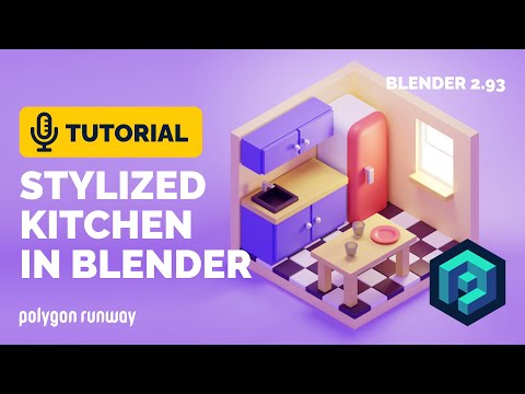 Stylized Isometric Kitchen Full Tutorial in Blender 2.93 | Polygon Runway