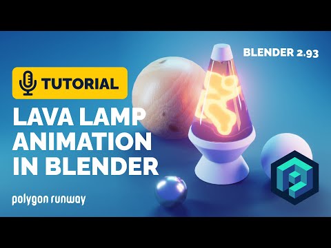 Lava Lamp Animation Tutorial in Blender 2.93 | Polygon Runway