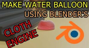 Create Water Balloon Using Cloth Physics Engine In Blender