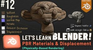Let’s Learn Blender! #12: PBR Materials! & the Displace Modifier