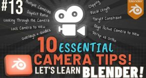 Let’s Learn Blender!:  Top 10 Essential Camera Tips!