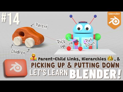 Let’s Learn Blender!:  Parent-Child Links, Hierarchies, & Picking Up & Putting Down Objects.