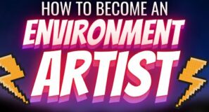 How to Become an Environment Artist for Games