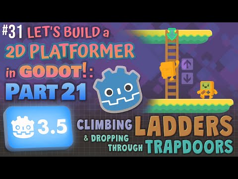 Godot 3.5: Let’s Build a 2D Platformer!: Part 21 (Ladders & Trapdoors!)