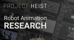 Robot Animation Research – Project Heist