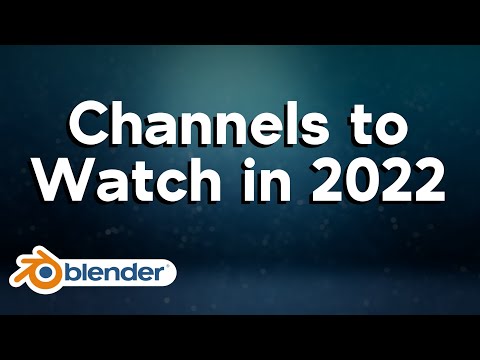 Blender Channels to Watch in 2022