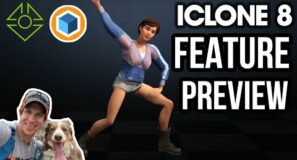 Iclone 8 FEATURE PREVIEW! What’s Included?