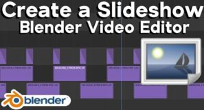 Create a Slideshow in Blender’s Video Editor (Tutorial)