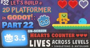 Godot 3.5: Let’s Build a 2D Platformer!: Part 22 (Hearts Counter, Lives, & Singletons)