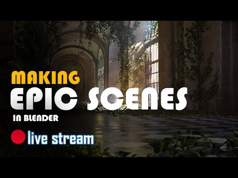 🔴 blender live  – Making epic scenes in blender