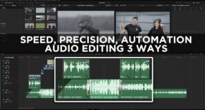 Speed, Precision, Automation – 3 Ways To Level Up Your Davinci Resolve Audio Editing Game