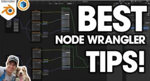 The BEST Tips for Using Node Wrangler in 2022!