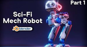 Sci-Fi Mech Robot – Part 1 (Blender Tutorial)