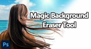How To Use The Background Eraser Tool in Photoshop