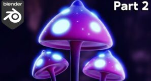 Glowing Mushrooms – Part 2 🍄 (Blender Tutorial)