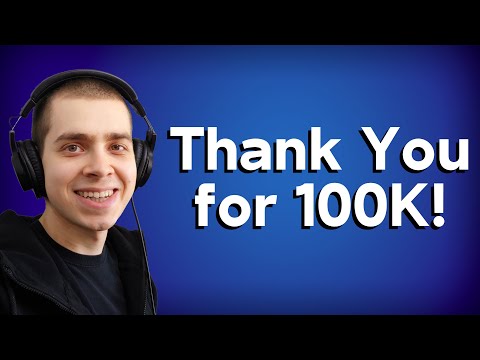 Thank YOU for 100K Subscribers! 🎉