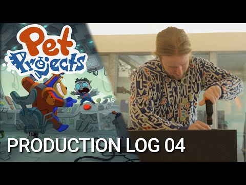 Pet Projects Production Log 04