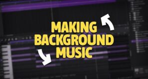 Creating Background Music For My Videos!
