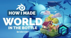 World in the Bottle in Blender – 3D Modeling Process | Polygon Runway