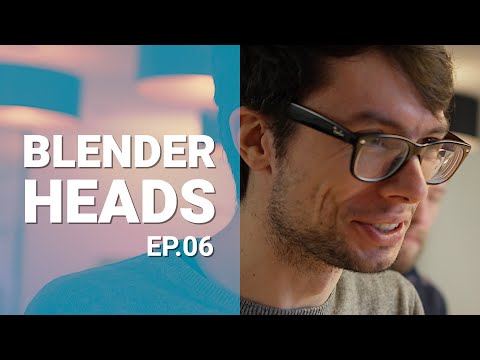 BLENDERHEADS – Ep. 06