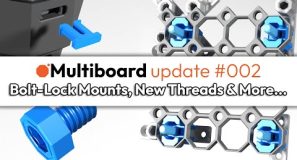 Bolt-Lock Mounts, New Threads & More – Multiboard Update #002