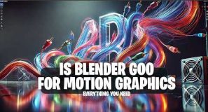 What You Need for motion graphics in blender