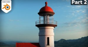 Creating a Lighthouse in Blender – Part 2 (Tutorial)