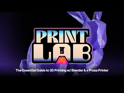 PRINTLAB | Your Guide to 3D Printing with Blender and a Prusa Printer – Full Trailer