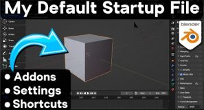 How I Setup My Default Startup File in Blender