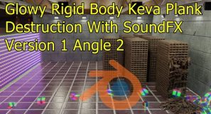 Glowy Rigid Body Keva Plank Destruction With SoundFX Version 1 Angle 2