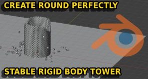 How to Make Round Perfectly Stable Rigid Body Tower in Blender