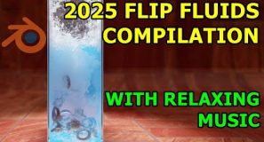 2025 Flip Fluids Blender Compilation With Relaxing Music