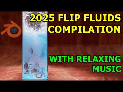 2025 Flip Fluids Blender Compilation With Relaxing Music
