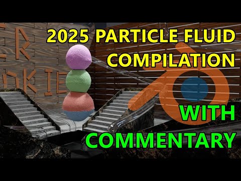 2025 Particle Fluids Blender Compilation With Commentary