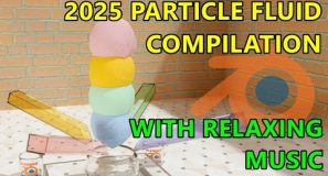 2025 Particle Fluids Blender Compilation With Relaxing Music