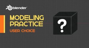 Blender – Modeling Challenge – User Choice #1