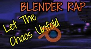 Blender Rap Let The Chaos Unfold